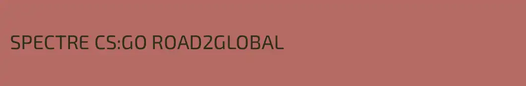SPECTRE CS:GO ROAD2GLOBAL